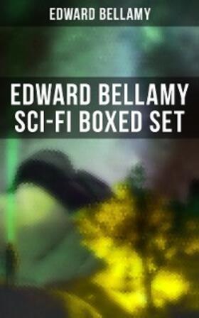 Bellamy |  Edward Bellamy Sci-Fi Boxed Set | eBook | Sack Fachmedien