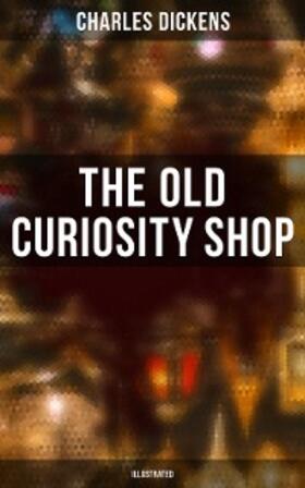 Dickens |  THE OLD CURIOSITY SHOP (Illustrated) | eBook | Sack Fachmedien
