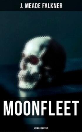 Falkner |  Moonfleet (Horror Classic) | eBook | Sack Fachmedien