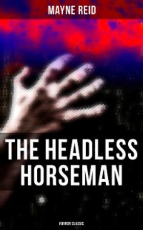 Reid |  The Headless Horseman (Horror Classic) | eBook | Sack Fachmedien