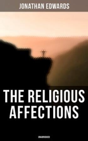Edwards |  The Religious Affections (Unabridged) | eBook | Sack Fachmedien