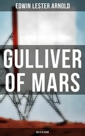 Arnold |  Gulliver of Mars (Sci-Fi Classic) | eBook | Sack Fachmedien