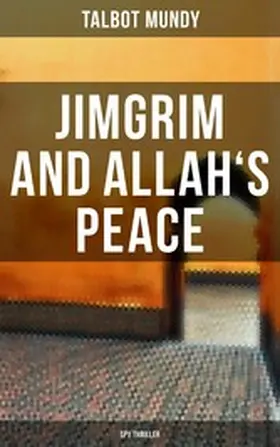 Mundy |  Jimgrim and Allah's Peace (Spy Thriller) | eBook | Sack Fachmedien