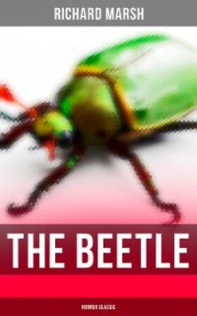 Marsh |  The Beetle (Horror Classic) | eBook | Sack Fachmedien