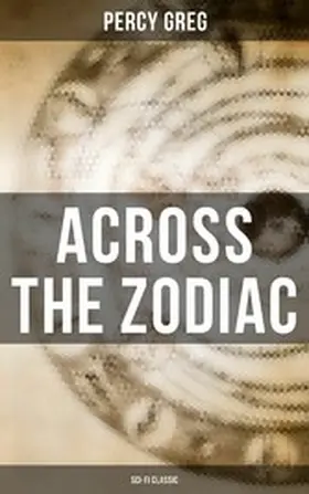 Greg |  Across the Zodiac (Sci-Fi Classic) | eBook | Sack Fachmedien