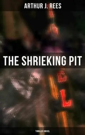 Rees |  The Shrieking Pit (Thriller Novel) | eBook | Sack Fachmedien