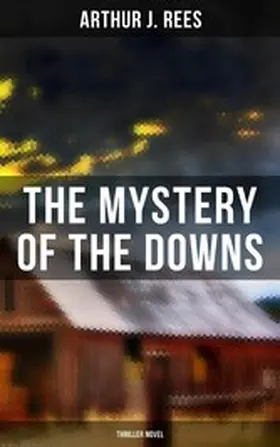 Rees |  The Mystery of the Downs (Thriller Novel) | eBook | Sack Fachmedien