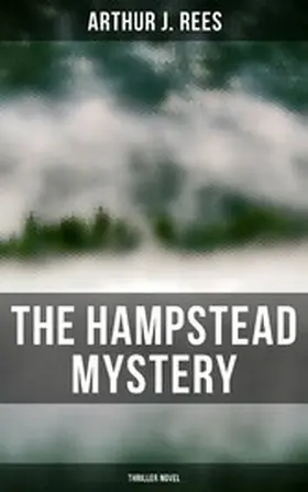 Rees |  The Hampstead Mystery (Thriller Novel) | eBook | Sack Fachmedien