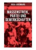 Luxemburg |  Rosa Luxemburg: Massenstreik, Partei und Gewerkschaften | Buch |  Sack Fachmedien