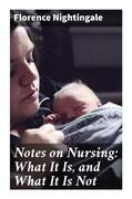 Nightingale |  Notes on Nursing: What It Is, and What It Is Not | Buch |  Sack Fachmedien