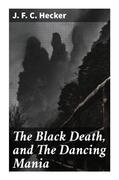 Hecker / Morley |  The Black Death, and The Dancing Mania | Buch |  Sack Fachmedien