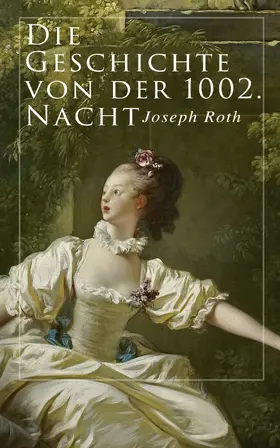 Roth | Die Geschichte von der 1002. Nacht (Kommentiert) | E-Book | www.sack.de