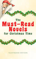 Dickens / Barrie / Montgomery |  The Must-Read Novels for Christmas Time (Illustrated Edition) | eBook | Sack Fachmedien