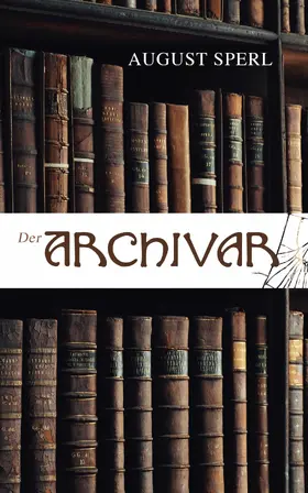 Sperl |  Der Archivar | eBook | Sack Fachmedien