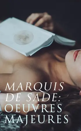 De Sade |  Marquis de Sade: Oeuvres Majeures | eBook | Sack Fachmedien