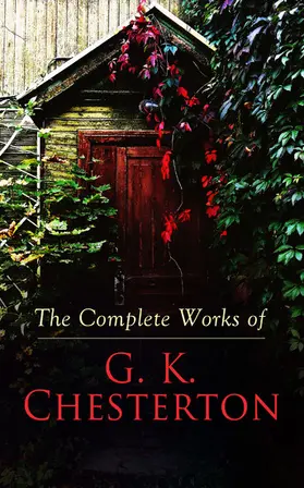 Chesterton |  The Complete Works of G. K. Chesterton | eBook | Sack Fachmedien