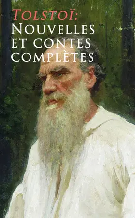 Tolstoï |  Tolstoï: Nouvelles et contes complètes | eBook | Sack Fachmedien