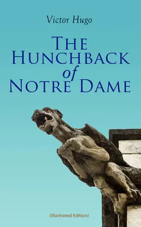 Hugo |  The Hunchback of Notre Dame (Illustrated Edition) | eBook | Sack Fachmedien