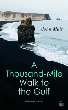 Muir |  A Thousand-Mile Walk to the Gulf (Illustrated Edition) | eBook | Sack Fachmedien