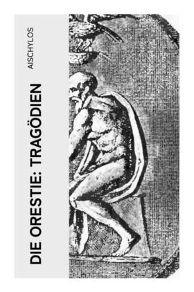 Aischylos |  Die Orestie: Tragödien | Buch |  Sack Fachmedien