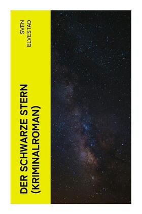 Elvestad |  Der schwarze Stern (Kriminalroman) | Buch |  Sack Fachmedien