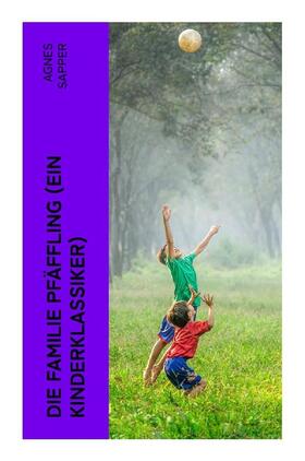 Sapper |  Die Familie Pfäffling (Ein Kinderklassiker) | Buch |  Sack Fachmedien