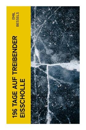 Bessels |  196 Tage auf treibender Eisscholle | Buch |  Sack Fachmedien