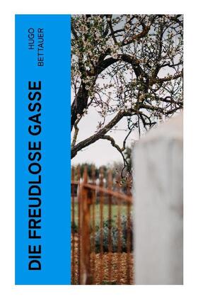 Bettauer |  Die freudlose Gasse | Buch |  Sack Fachmedien
