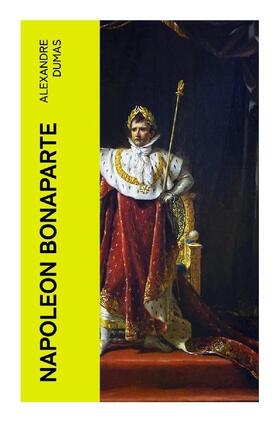 Dumas |  Napoleon Bonaparte | Buch |  Sack Fachmedien