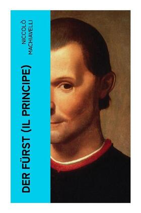 Machiavelli |  Der Fürst (Il Principe) | Buch |  Sack Fachmedien