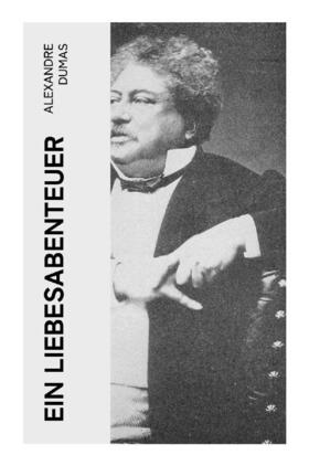 Dumas |  Ein Liebesabenteuer | Buch |  Sack Fachmedien
