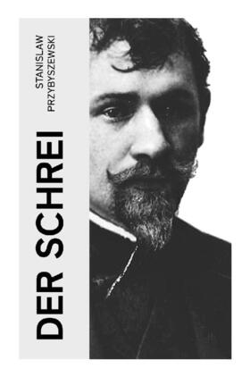 Przybyszewski |  Der Schrei | Buch |  Sack Fachmedien