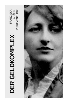 Reventlow |  Der Geldkomplex | Buch |  Sack Fachmedien