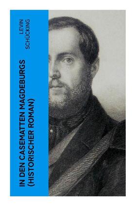 Schücking |  In den Casematten Magdeburgs (Historischer Roman) | Buch |  Sack Fachmedien