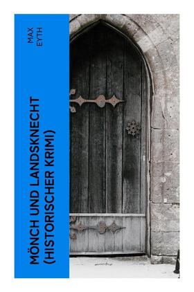 Eyth |  Mönch und Landsknecht (Historischer Krimi) | Buch |  Sack Fachmedien