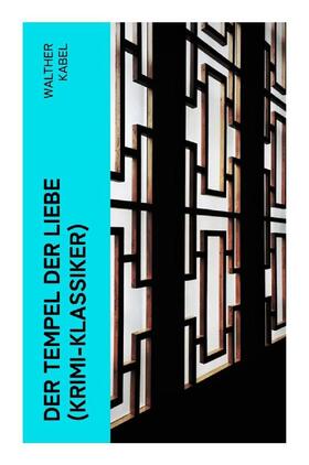 Kabel |  Der Tempel der Liebe (Krimi-Klassiker) | Buch |  Sack Fachmedien