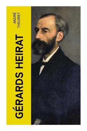 Theuriet |  Gérards Heirat | Buch |  Sack Fachmedien