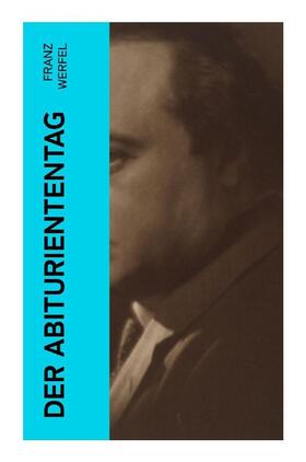 Werfel |  Der Abituriententag | Buch |  Sack Fachmedien