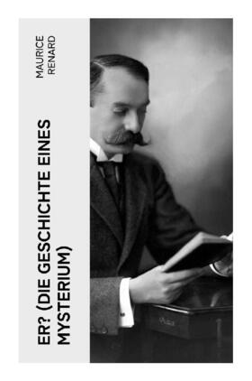 Renard |  ER? (Die Geschichte eines Mysterium) | Buch |  Sack Fachmedien