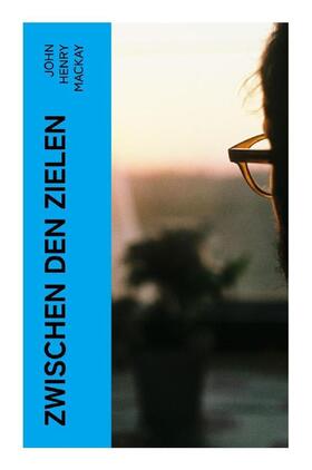 Mackay |  Zwischen den Zielen | Buch |  Sack Fachmedien