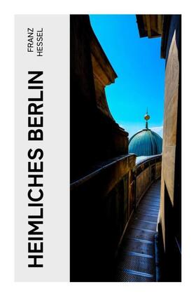 Hessel |  Heimliches Berlin | Buch |  Sack Fachmedien