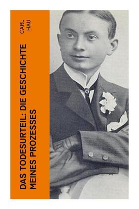 Hau |  Das Todesurteil: Die Geschichte meines Prozesses | Buch |  Sack Fachmedien