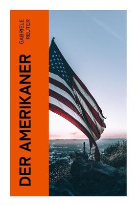 Reuter |  Der Amerikaner | Buch |  Sack Fachmedien