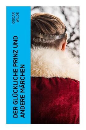 Wilde |  Der glückliche Prinz und andere Märchen | Buch |  Sack Fachmedien