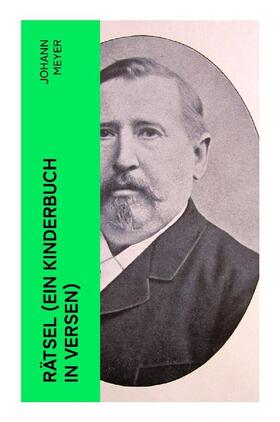 Meyer |  Rätsel (Ein Kinderbuch in Versen) | Buch |  Sack Fachmedien