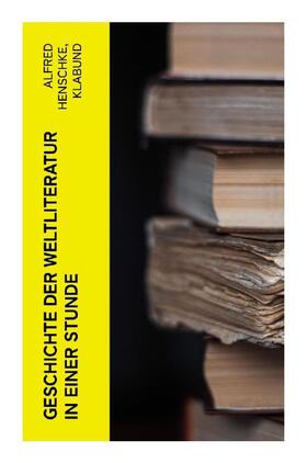 Henschke |  Geschichte der Weltliteratur in einer Stunde | Buch |  Sack Fachmedien