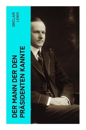Lewis |  Der Mann der den Präsidenten kannte | Buch |  Sack Fachmedien