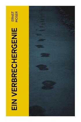 Moser |  Ein Verbrechergenie | Buch |  Sack Fachmedien