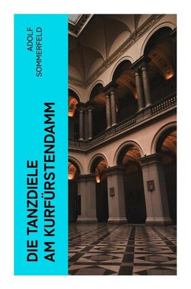 Sommerfeld |  Die Tanzdiele am Kurfürstendamm | Buch |  Sack Fachmedien