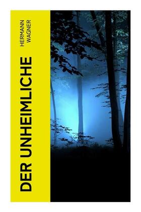Wagner |  Der Unheimliche | Buch |  Sack Fachmedien